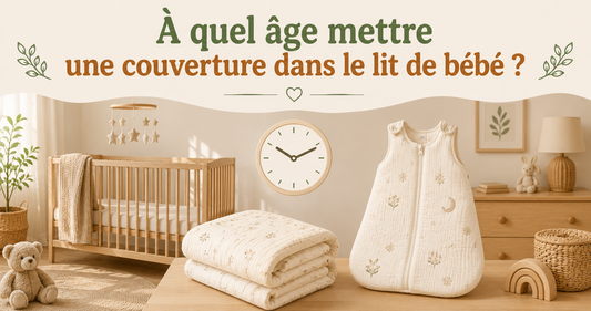 À quel âge mettre une couverture dans le lit de bébé ?